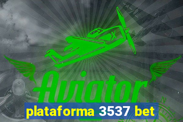 plataforma 3537 bet